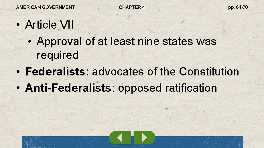 AMERICAN GOVERNMENT CHAPTER 4 pp. 64 -70 • Article VII • Approval of at