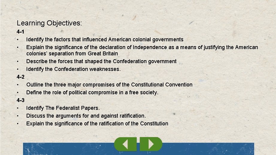 Learning Objectives: 4 -1 • Identify the factors that influenced American colonial governments •