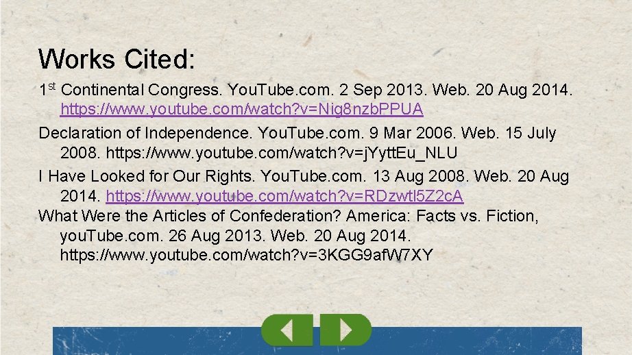 Works Cited: 1 st Continental Congress. You. Tube. com. 2 Sep 2013. Web. 20