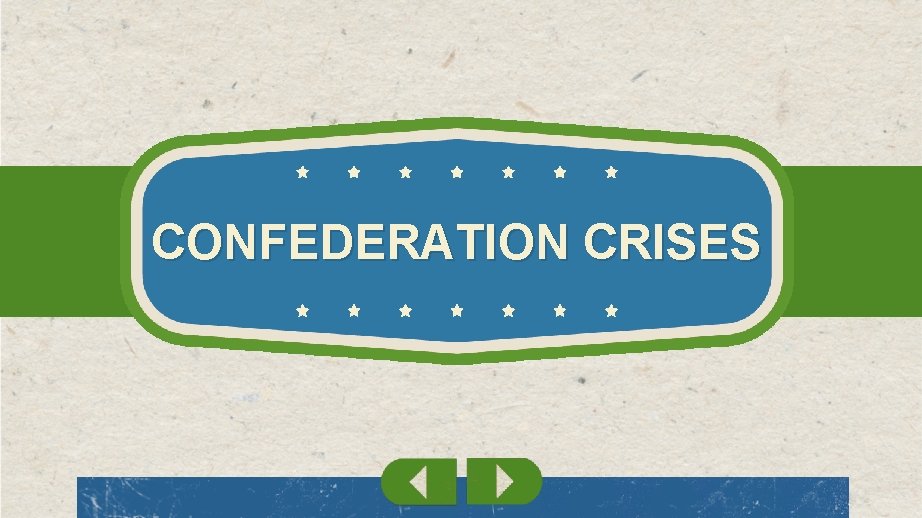 CONFEDERATION CRISES 