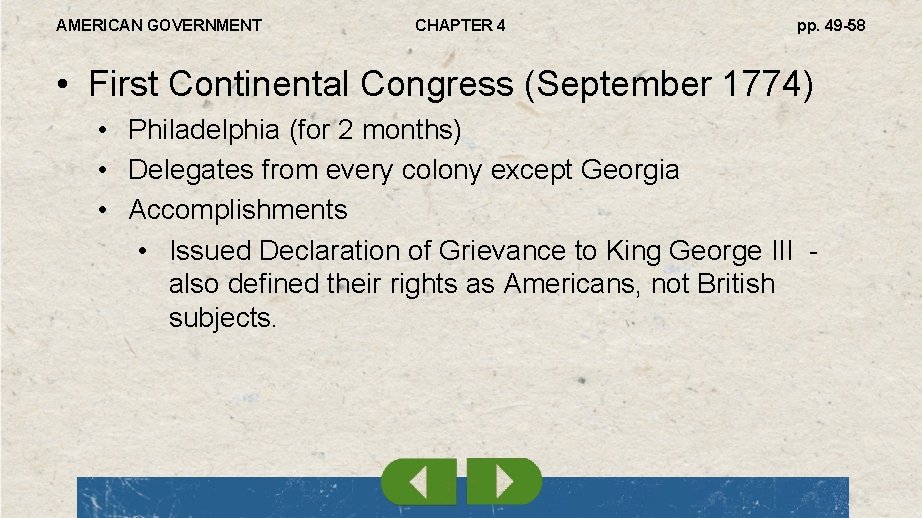 AMERICAN GOVERNMENT CHAPTER 4 pp. 49 -58 • First Continental Congress (September 1774) •