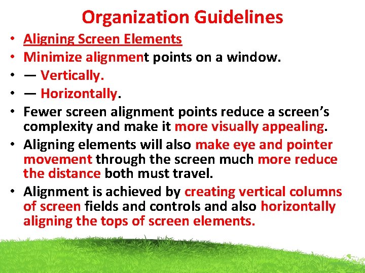 Organization Guidelines Aligning Screen Elements Minimize alignment points on a window. — Vertically. —