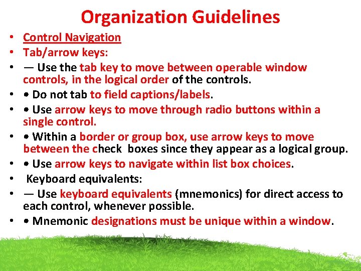 Organization Guidelines • Control Navigation • Tab/arrow keys: • — Use the tab key