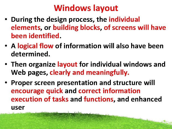 Windows layout • During the design process, the individual elements, or building blocks, of