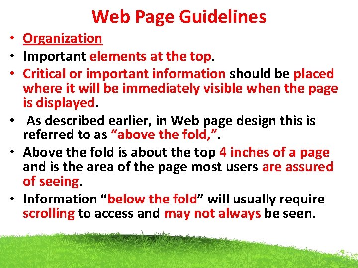 Web Page Guidelines • Organization • Important elements at the top. • Critical or