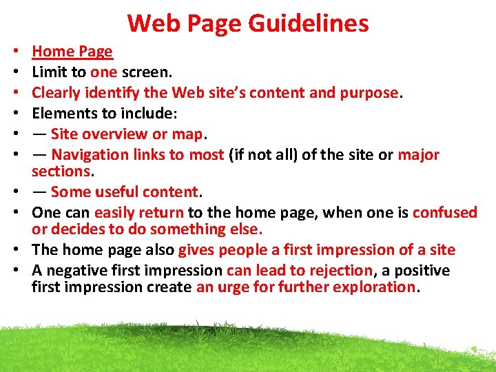 Web Page Guidelines • • • Home Page Limit to one screen. Clearly identify