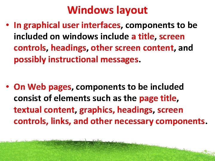 Windows layout • In graphical user interfaces, components to be included on windows include