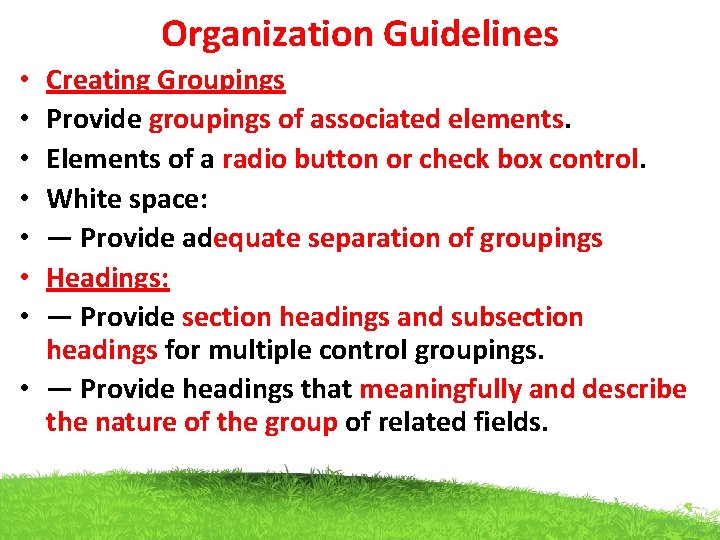 Organization Guidelines Creating Groupings Provide groupings of associated elements. Elements of a radio button