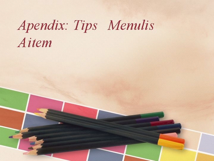 Apendix: Tips Menulis Aitem 