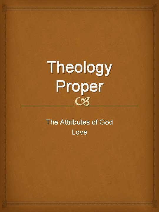 Theology Proper The Attributes of God Love 