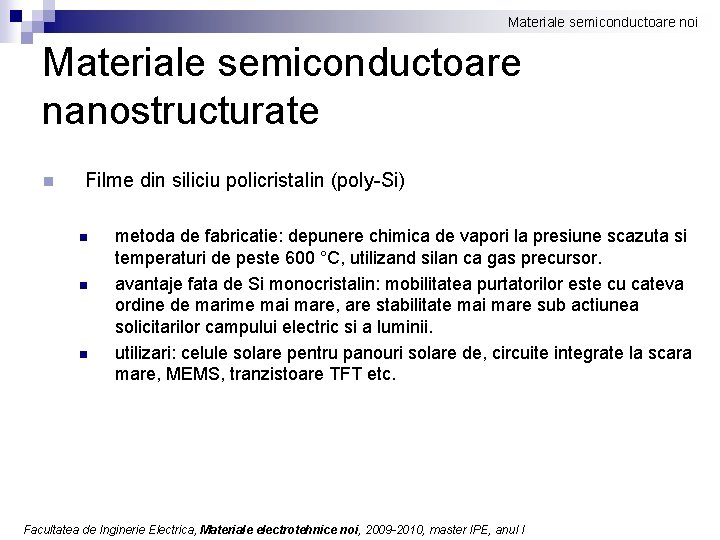 Materiale semiconductoare noi Materiale semiconductoare nanostructurate n Filme din siliciu policristalin (poly-Si) n n