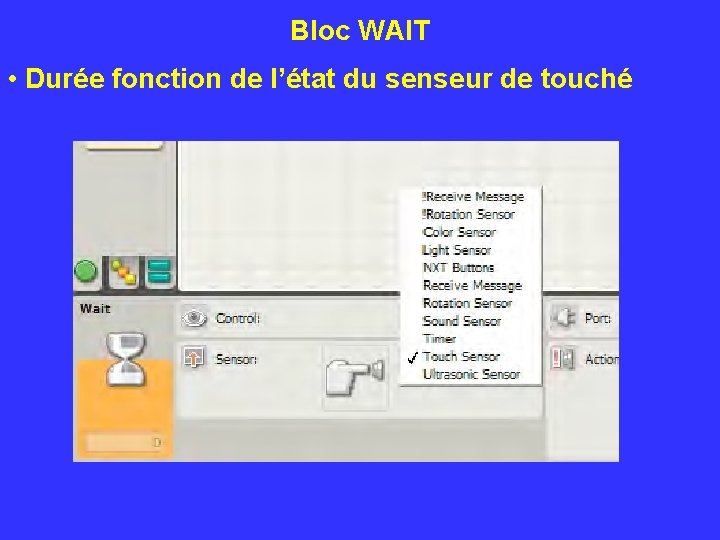 Bloc WAIT • Durée fonction de l’état du senseur de touché 