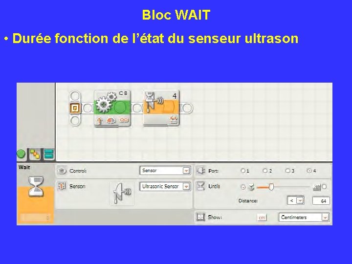 Bloc WAIT • Durée fonction de l’état du senseur ultrason 