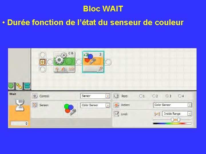 Bloc WAIT • Durée fonction de l’état du senseur de couleur 