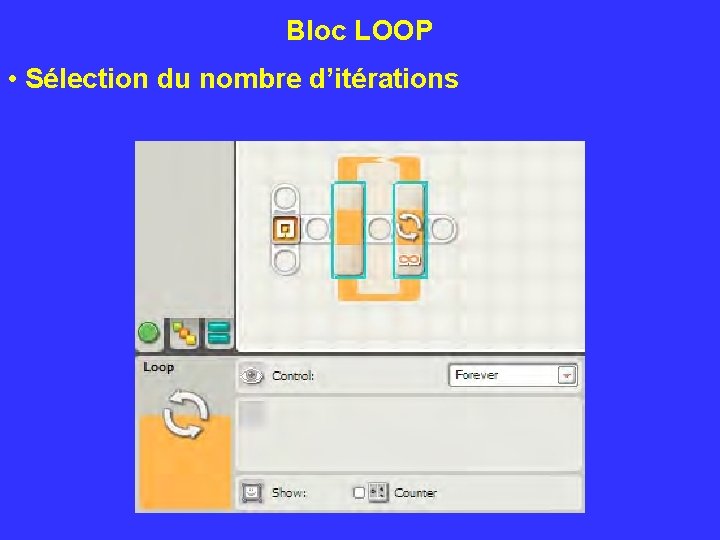 Bloc LOOP • Sélection du nombre d’itérations 