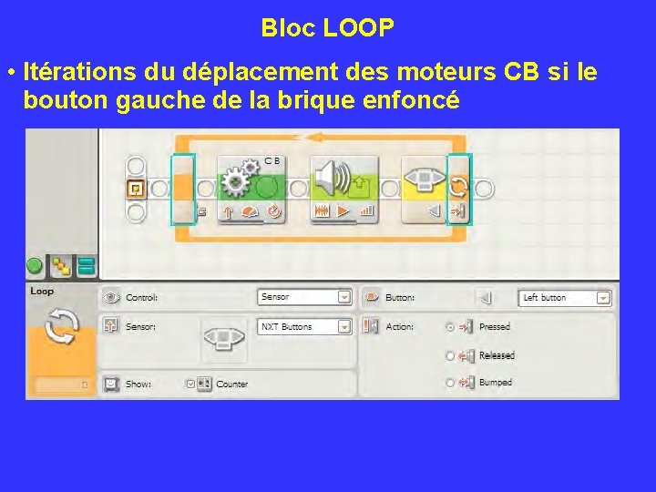 Bloc LOOP • Itérations du déplacement des moteurs CB si le bouton gauche de