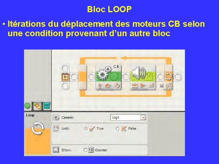 Bloc LOOP • Itérations du déplacement des moteurs CB selon une condition provenant d’un