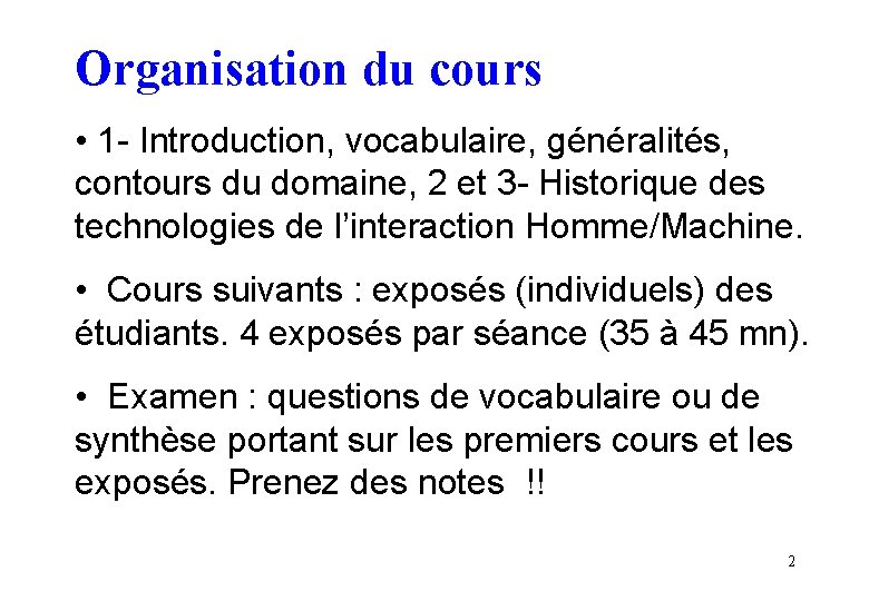 Organisation du cours • 1 - Introduction, vocabulaire, généralités, contours du domaine, 2 et