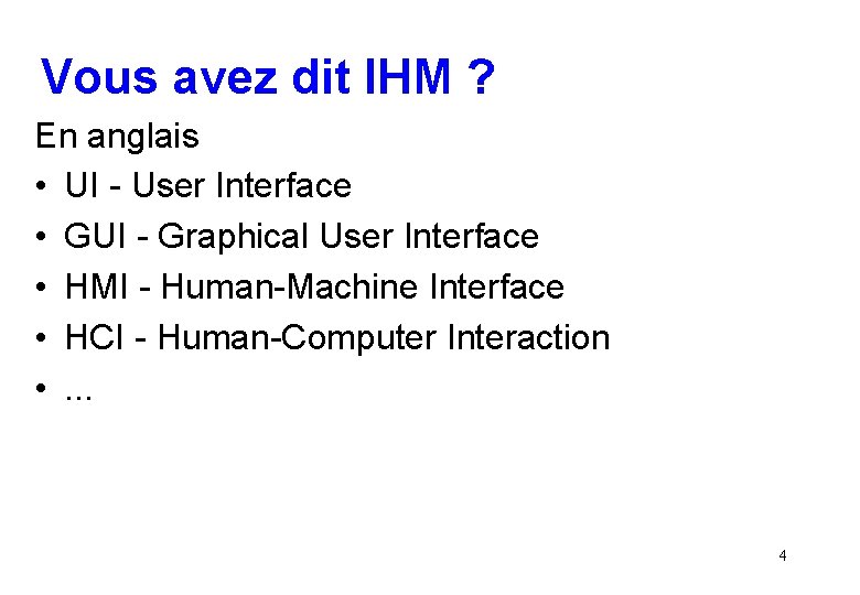 Vous avez dit IHM ? En anglais • UI - User Interface • GUI