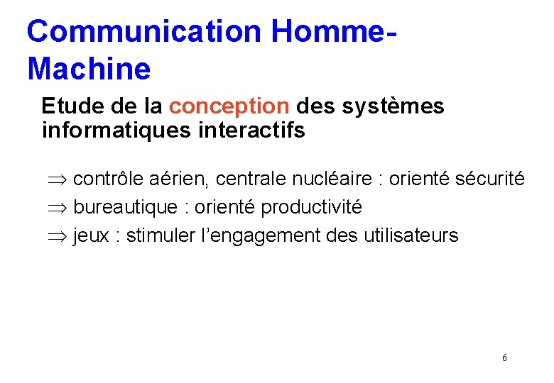 Communication Homme. Machine Etude de la conception des systèmes informatiques interactifs contrôle aérien, centrale