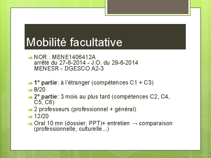 Mobilité facultative NOR : MENE 1406412 A arrêté du 27 -6 -2014 - J.