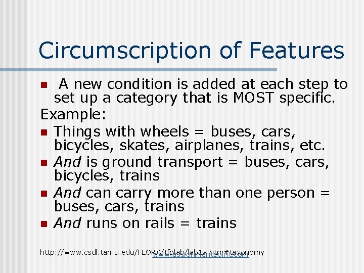 Circumscription of Features A new condition is added at each step to set up