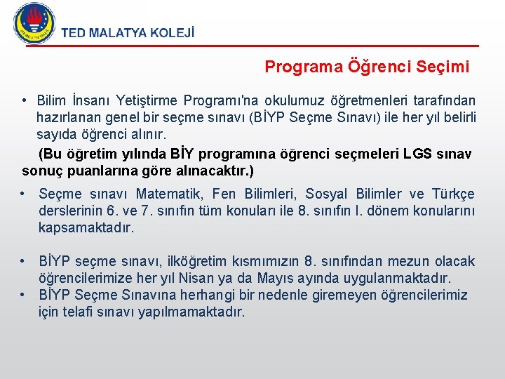 Programa Öğrenci Seçimi • Bilim İnsanı Yetiştirme Programı'na okulumuz öğretmenleri tarafından hazırlanan genel bir