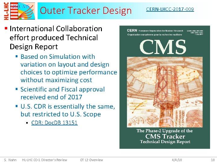 Outer Tracker Design CERN-LHCC-2017 -009 § International Collaboration effort produced Technical Design Report §