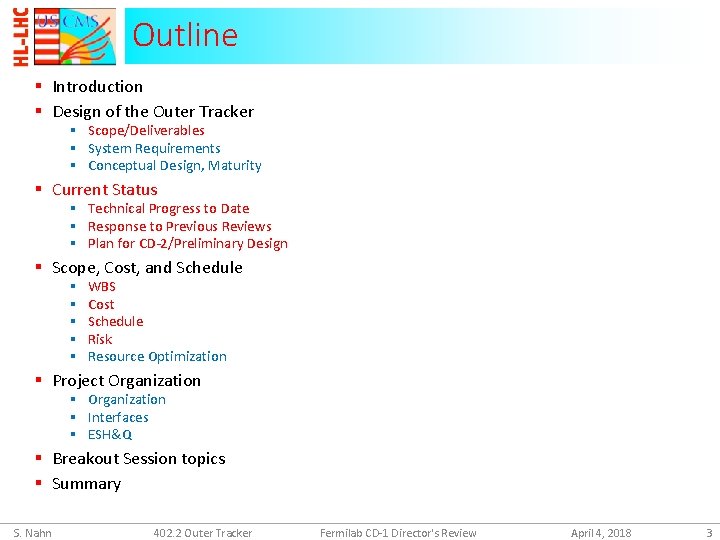 Outline § Introduction § Design of the Outer Tracker § Scope/Deliverables § System Requirements