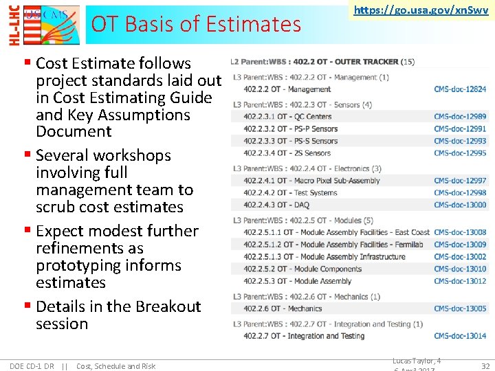 OT Basis of Estimates https: //go. usa. gov/xn. Swv § Cost Estimate follows project