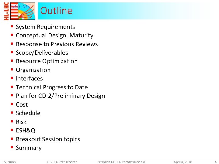 Outline § § § § S. Nahn System Requirements Conceptual Design, Maturity Response to