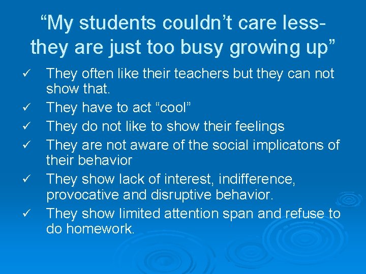 “My students couldn’t care lessthey are just too busy growing up” ü ü ü