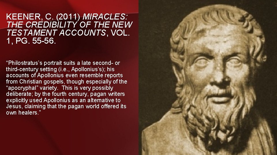 KEENER, C. (2011) MIRACLES: THE CREDIBILITY OF THE NEW TESTAMENT ACCOUNTS, VOL. 1, PG.