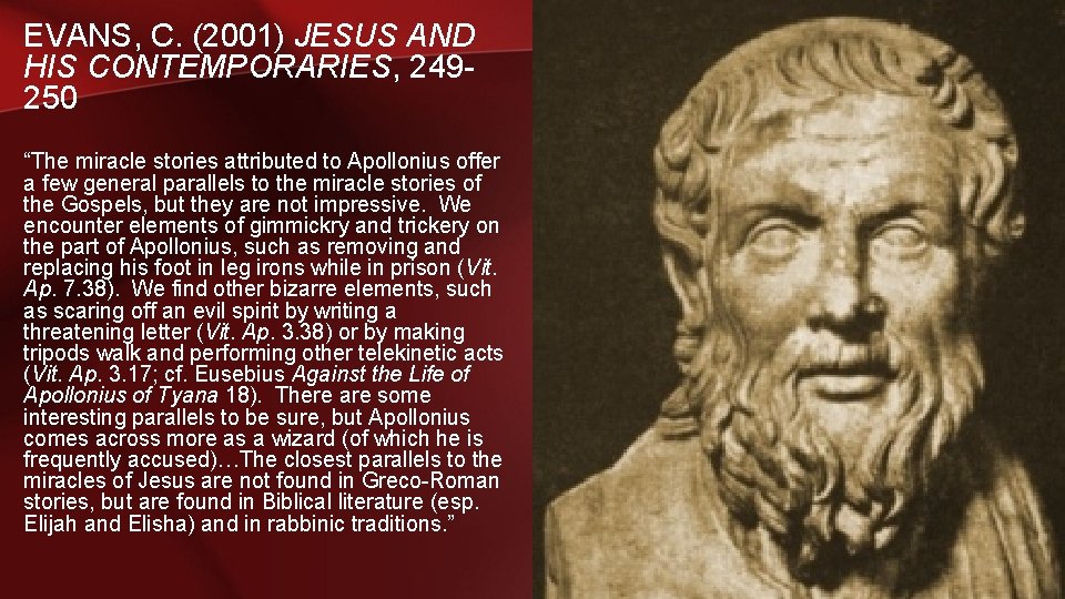 EVANS, C. (2001) JESUS AND HIS CONTEMPORARIES, 249250 “The miracle stories attributed to Apollonius