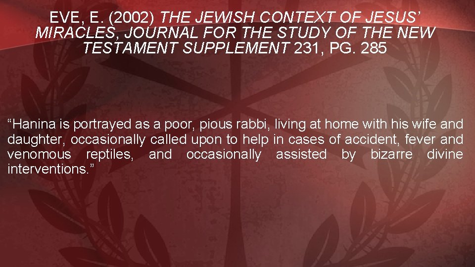 EVE, E. (2002) THE JEWISH CONTEXT OF JESUS’ MIRACLES, JOURNAL FOR THE STUDY OF