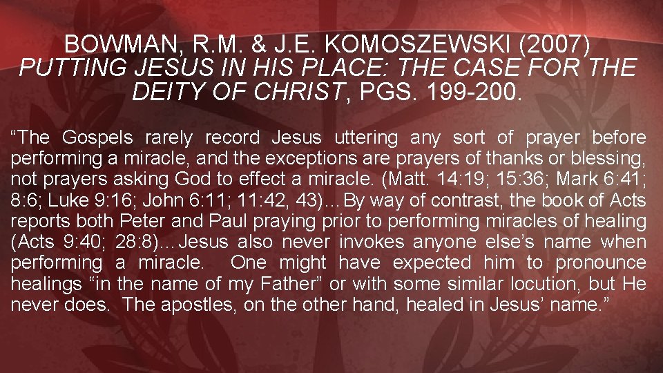 BOWMAN, R. M. & J. E. KOMOSZEWSKI (2007) PUTTING JESUS IN HIS PLACE: THE