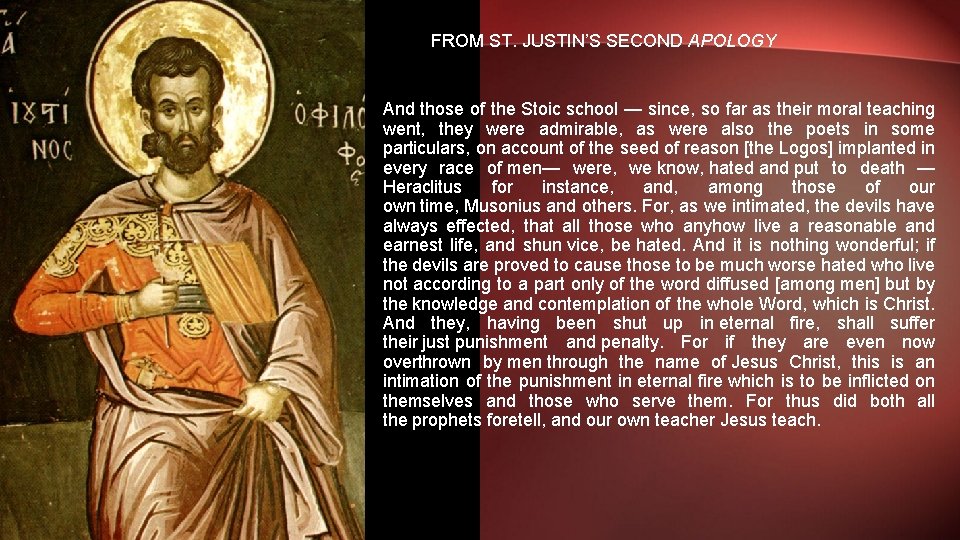 FROM ST. JUSTIN’S SECOND APOLOGY And those of the Stoic school — since, so