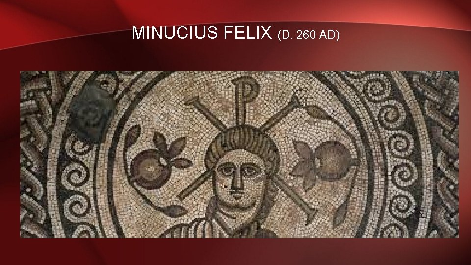 MINUCIUS FELIX (D. 260 AD) 