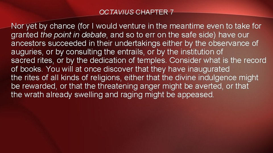 OCTAVIUS CHAPTER 7 Nor yet by chance (for I would venture in the meantime