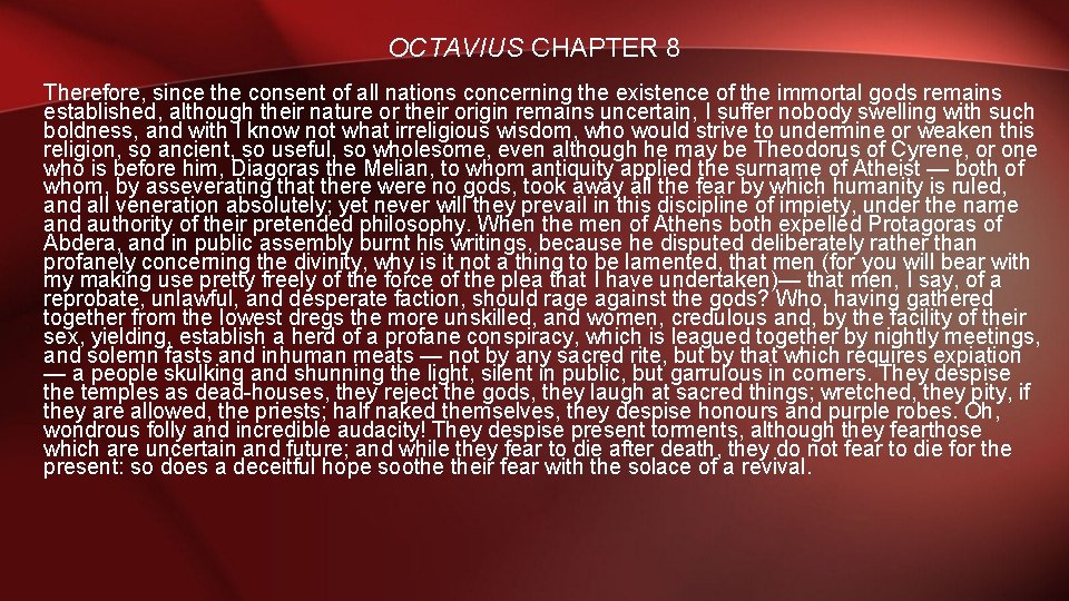 OCTAVIUS CHAPTER 8 Therefore, since the consent of all nations concerning the existence of