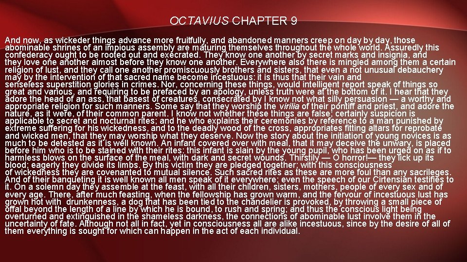 OCTAVIUS CHAPTER 9 And now, as wickeder things advance more fruitfully, and abandoned manners