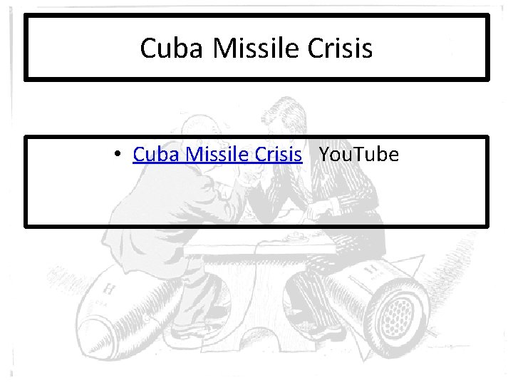 Cuba Missile Crisis • Cuba Missile Crisis You. Tube 