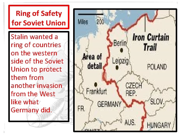Ring of Safety for Soviet Union Stalin wanted a ring of countries on the