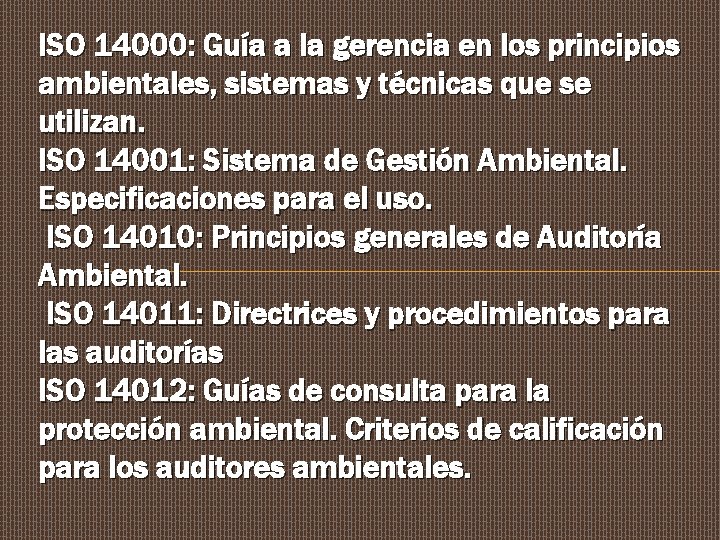 ISO 14000: Guía a la gerencia en los principios ambientales, sistemas y técnicas que