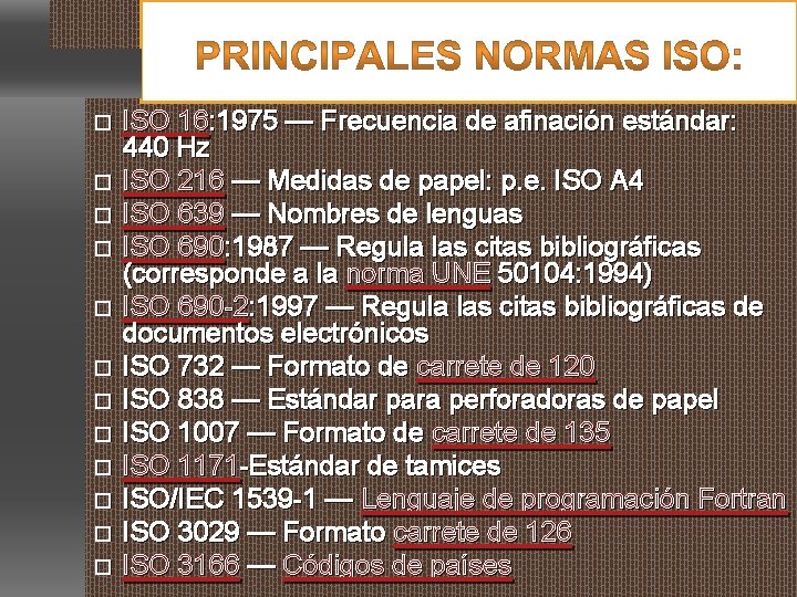 � � � ISO 16: 1975 — Frecuencia de afinación estándar: 440 Hz ISO