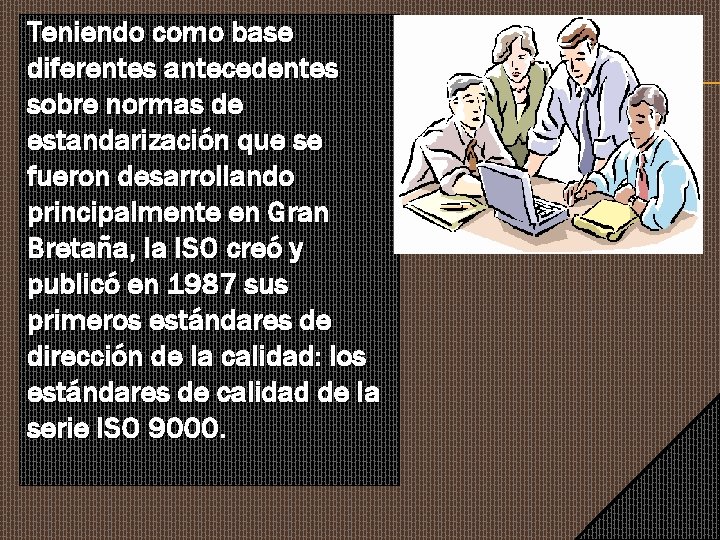 Teniendo como base diferentes antecedentes sobre normas de estandarización que se fueron desarrollando principalmente