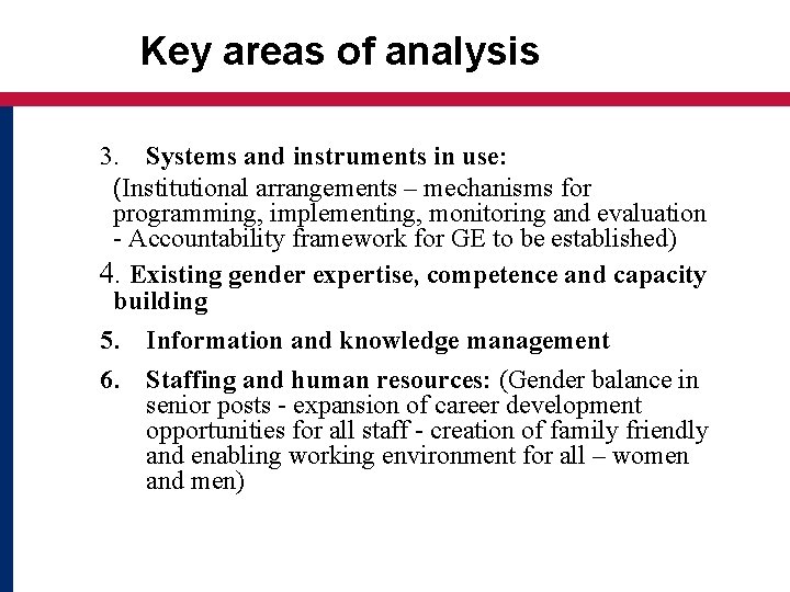 Key areas of analysis 3. Systems and instruments in use: (Institutional arrangements – mechanisms