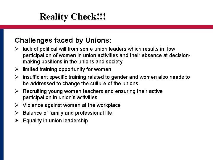 Reality Check!!! Challenges faced by Unions: Ø lack of political will from some union