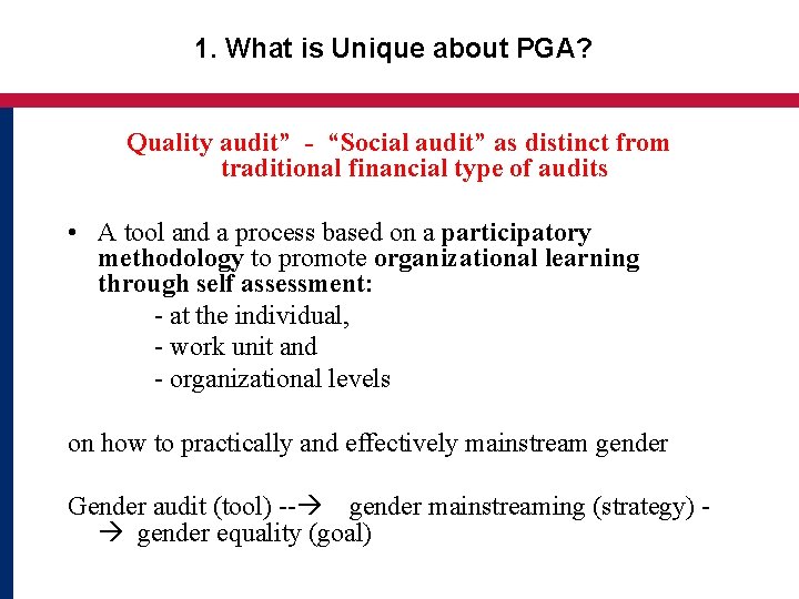 1. What is Unique about PGA? Quality audit” - “Social audit” as distinct from