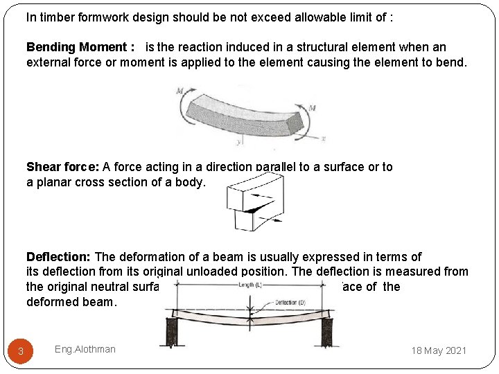 In timber formwork design should be not exceed allowable limit of : Bending Moment